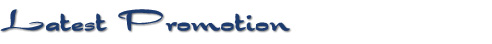 Latest Promotion: